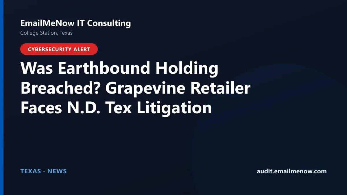 Earthbound Holding LLC Grapevine retail data breach and Northern District of Texas lawsuits